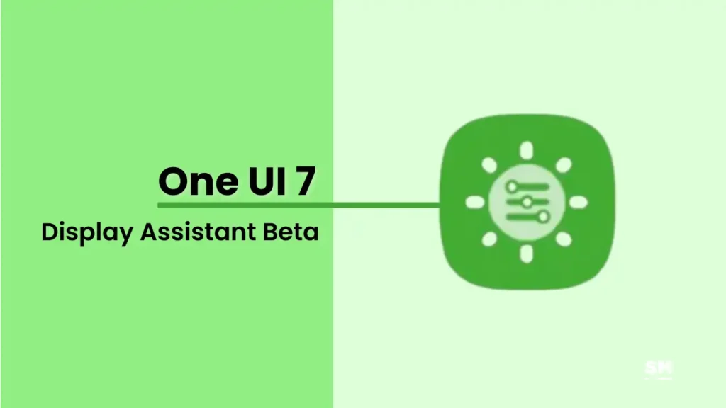 One UI 7 Display Assistant app